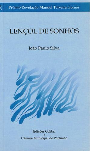 LenÇol de sonhosprÉmio manuel texeira gomes 2000 (prÉmio revelaÇÃo) - Paulo Silva, João