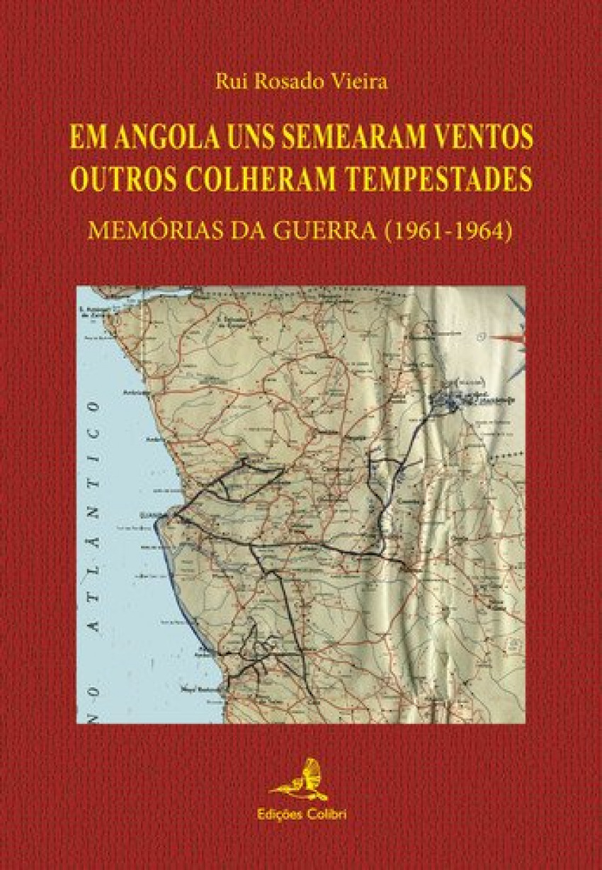 Em angola uns semearam ventos outros colheram tempestadesmem¢rias da guerra (1961-1964) - Rosado Vieira, Rui