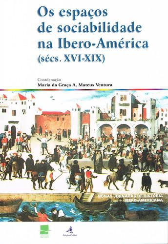 Os Espaços de Sociabilidade na Ibero-América (Sécs. XVI-XIX) - Maria da Graça A. Mateus Ventura