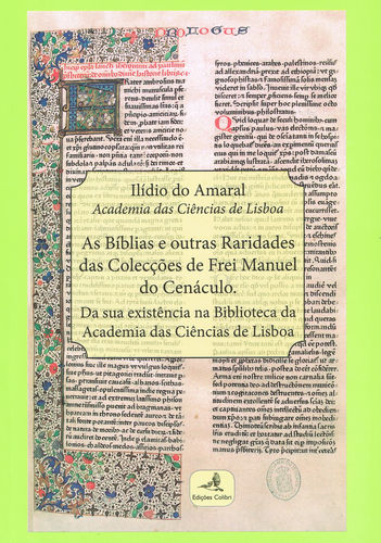 As Bíblias e outras Raridades das Colecções de Frei Manuel do Cenáculo - Da sua existência na Biblio - Ilídio do Amaral