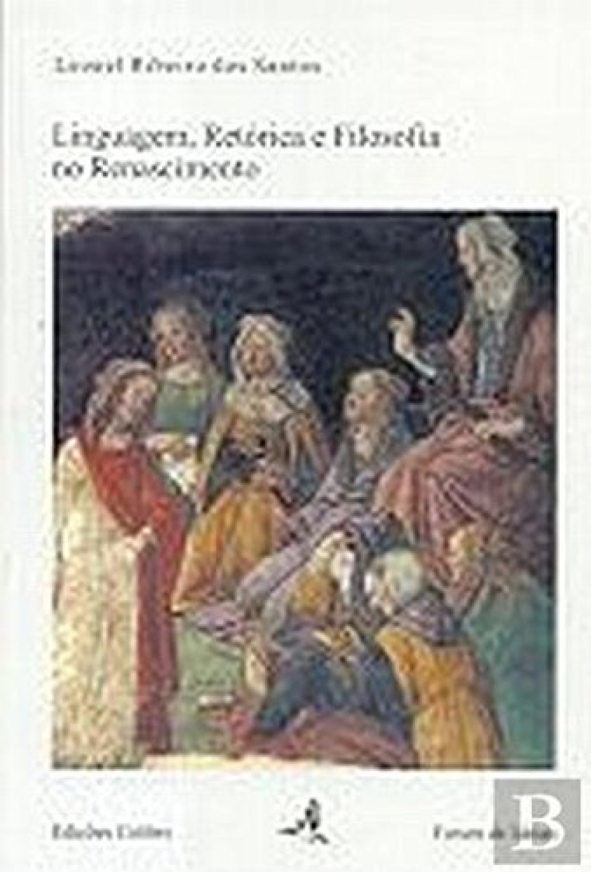 Linguagem, Retórica e Filosofia no Renascimento - Ribeiro Dos Santos, Leones