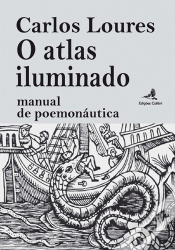 o atlas iluminado: manual de poemonautica - Loures, Carlos