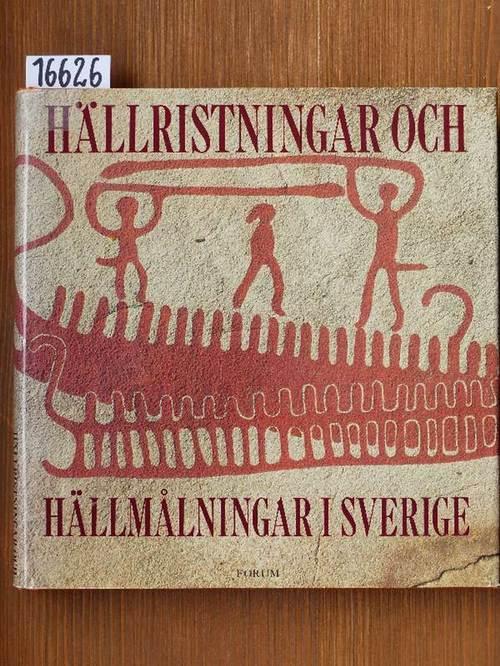 Hällristningar och - Hällmalningar i Sverige. [Mit Beitr. von Ulf Bertilsson, Jarl Nordbladh, Göran Burenhult et al.]