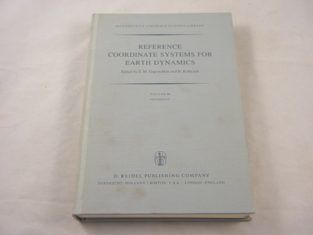 Reference coordinate systems for ewarth dynamics. Proceedings of the 56th colloquium of the international astronomical union held in Warsaw 1980. - ASTRONOMIE.- GAPOSCHKIN, E.M. + KOLACZEK, B.