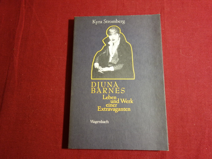 DJUNA BARNES. Leben und Werk einer Extravaganten - Stromberg Kyra