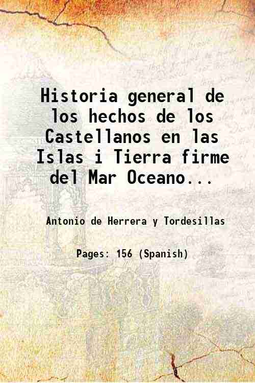 Historia general de los hechos de los Castellanos en las Islas i Tierra firme del Mar Oceano. 1601 - Antonio de Herrera y Tordesillas