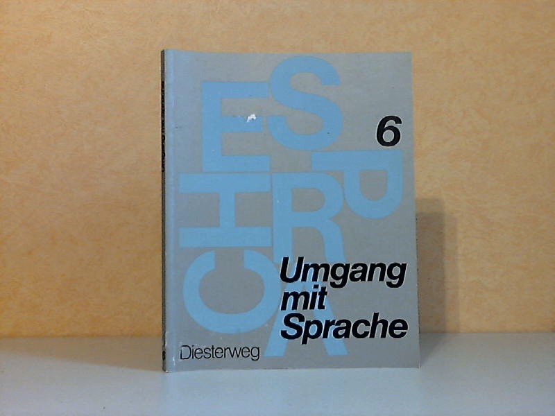 Umgang mit Sprache - Sprachbuch für das 6. Schuljahr - Bartsch, Dietrich, Renate Dietrich-Zuhrt Walter Klonk u. a.;