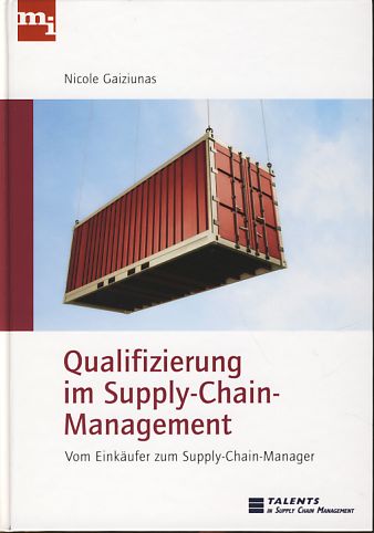 Qualifizierung im Supply-chain-Management. Vom Einkäufer zum Supply-chain-Manager. - Gaiziunas, Nicole