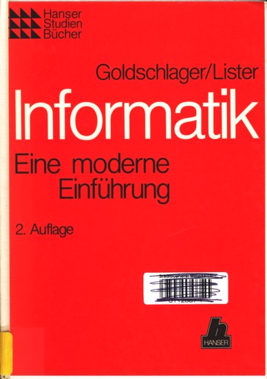Informatik - Eine moderne Einführung. - Goldschlager, Les ; Lister, Andrew