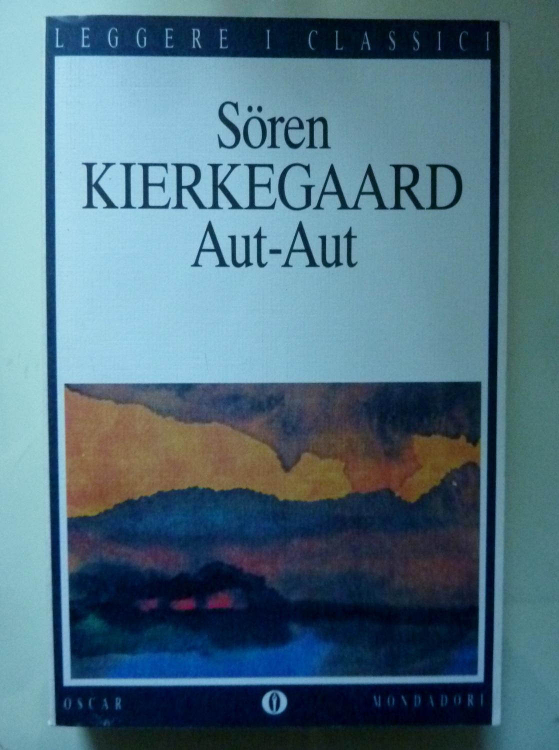 Leggere i Classici AUT - AUT Estetica ed Etica nella formazione della  personalità da Soren Kierkegaard: ottimo Brossura (2001) terza edizione