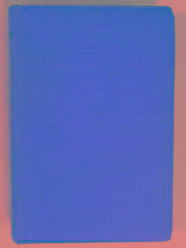 The problem club by PAIN, Barry: Used - Good. Good hardback (1919