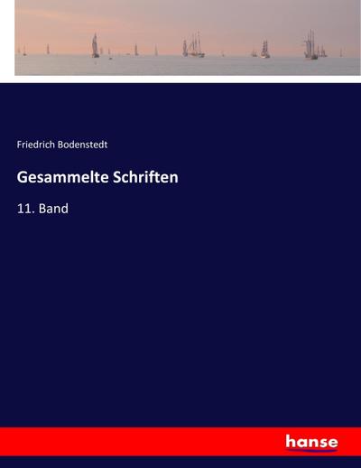 Gesammelte Schriften : 11. Band - Friedrich Bodenstedt