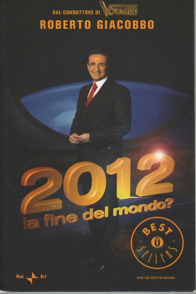 2012 la fine del mondo? - Roberto Giacobbo