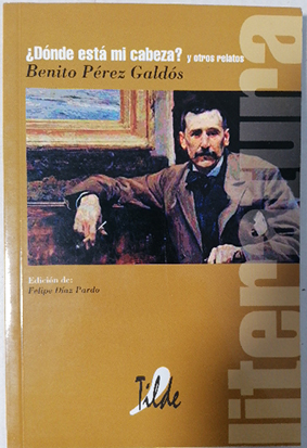 dónde Está MI Cabeza?: Y Otros Relatos - Pérez Galdós, Benito/Díaz Pardo, Felipe Com.