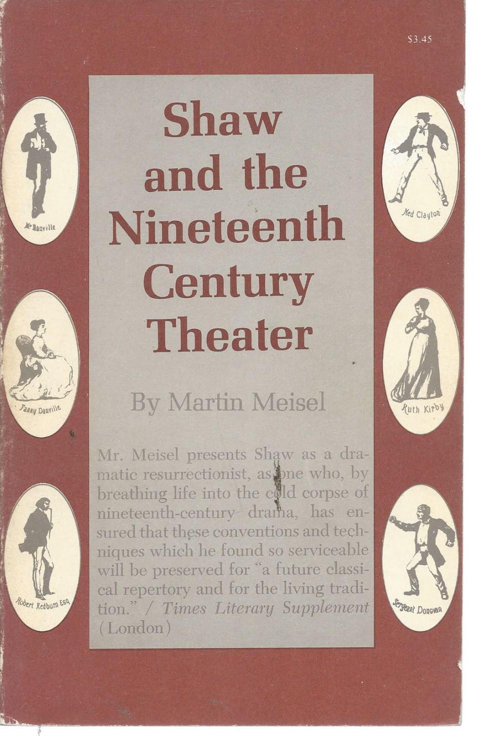 Shaw and the Nineteenth Century Theater - Meisel, Martin