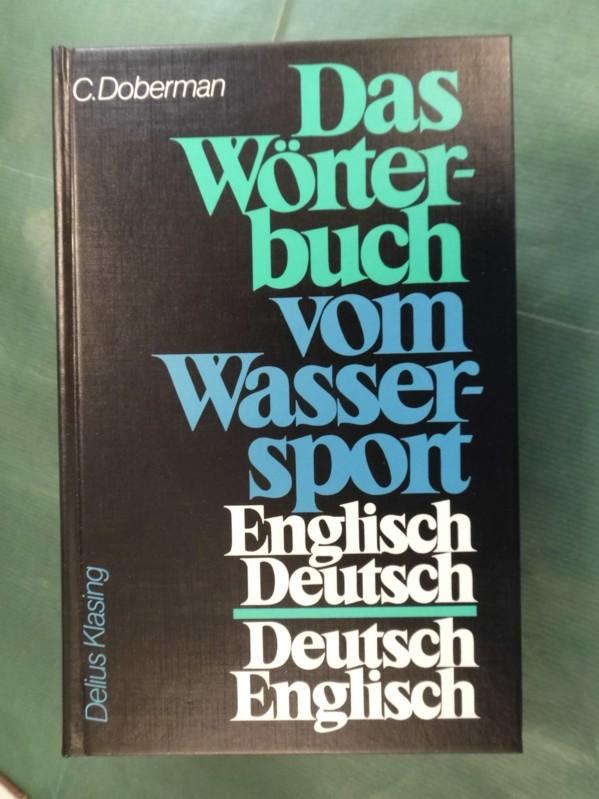 Das Wörterbuch vom Wassersport - Englisch-Deutsch / Deutsch-Englisch - Dobermann, C.