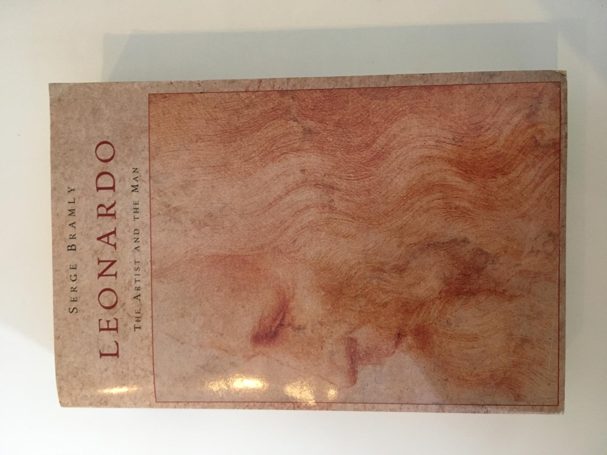 Leonardo: The Artist and the Man - Serge Bramly, Sian Reynolds and Leonardo Da Vinci