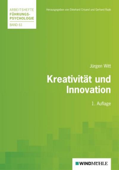 Kreativität und Innovation (Arbeitshefte Führungspsychologie) - Jürgen Witt