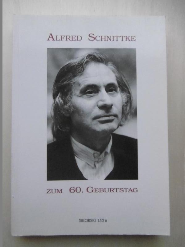 Alfred Schnittke zum 60.Geburtstag - Eine Festschrift. (Hrsgg. v. den Internationalen Musikverlagen Hans Sikorski). - Köchel, J. / Duffek, H.-U. / Peters, H. / Patow, U. / Heyer, M. u.a. (Redaktion)