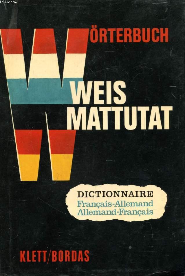 WEIS / MATTUTAT HANDWÖRTERBUCH FRANZÖSISCH-DEUTSCH, DEUTSCH-FRANZÖSISCH - WEIS ERICH, MATTUTAT HEINRICH