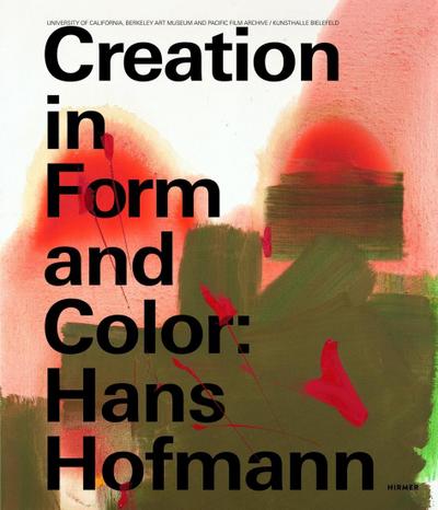 Hans Hofmann, English Edition : Creation in Form and Color - Friedrich Meschede