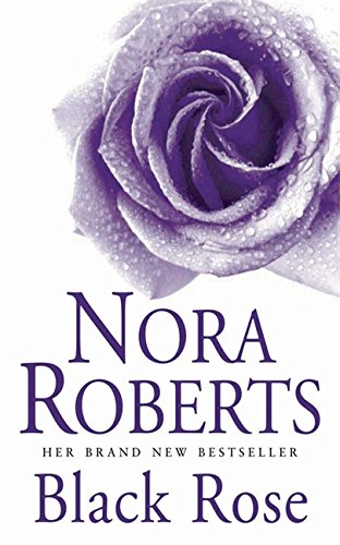 Black Rose. Garten-Eden-Trilogie (In the Garden Trilogy) - Roberts, Nora