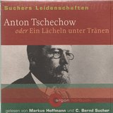 Anton Tschechow oder ein Lächeln unter Tränen [Tonträger] Gesamttitel: Suchers Leidenschaften - Hoffmann, Markus und C. Bernd Sucher