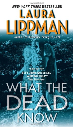 What the Dead Know - Lippman, Laura