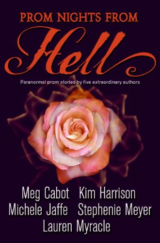 Prom Nights from Hell - Meyer, Stephenie, Kim Harrison and Meg Cabot
