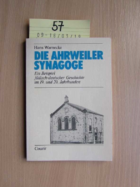 Die Ahrweiler Synagoge - Ein Beispiel jüdisch-deutscher Geschichte im 19. und 20. Jahrhundert - Warnecke, Hans