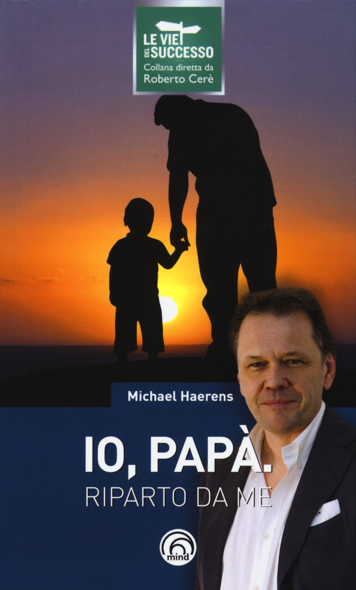 Io, Papà. Riparto Da Me - Haerens Michael