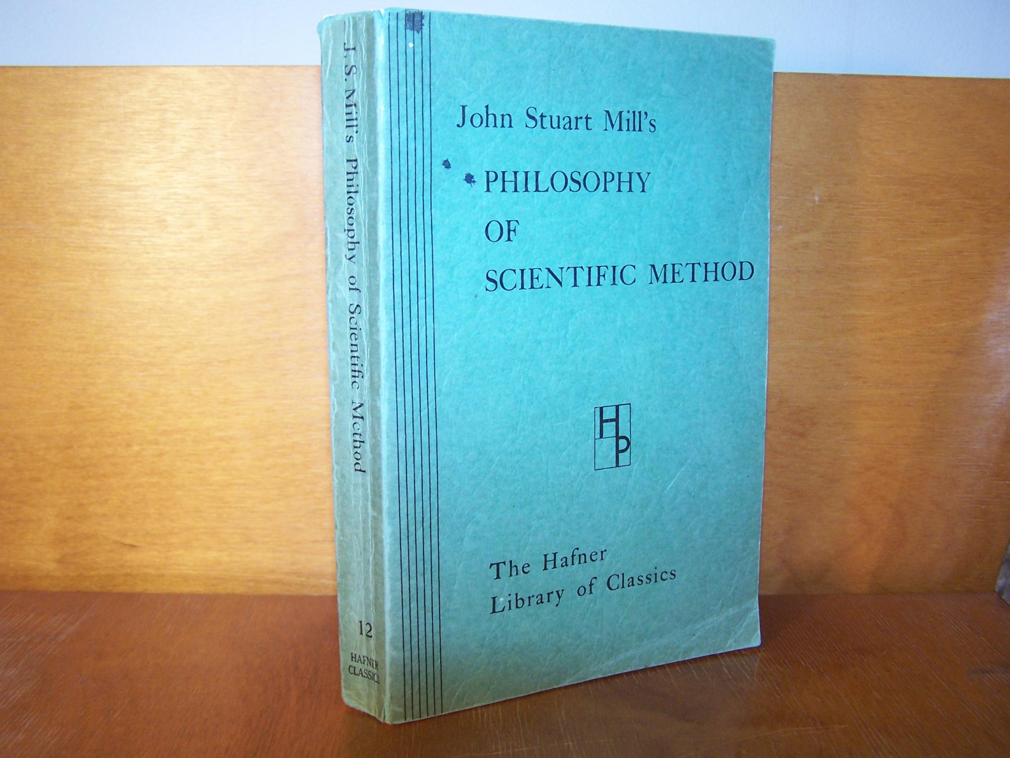 John Stuart Mill's Philosophy of Scientific Method (The Hafner Library of Classics #12) - Mill, John Stuart; Nagel, Ernest (Ed.)