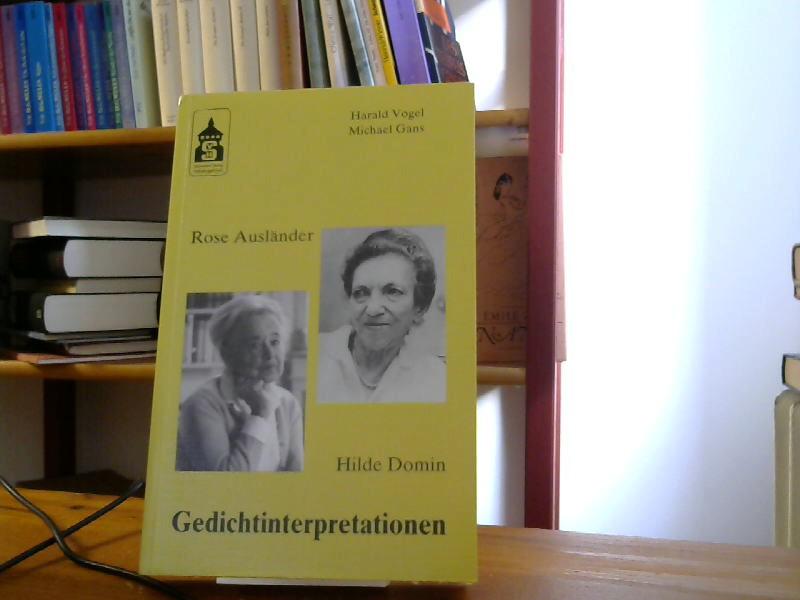 Rose Ausländer - Hilde Domin. Gedichtinterpretationen - Vogel, Harald und Michael Gans
