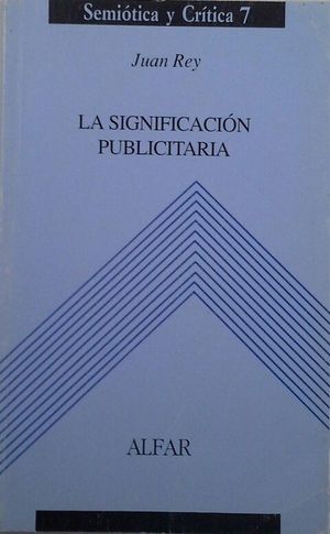LA SIGNIFICACIÓN PUBLICITARIA - REY, JUAN
