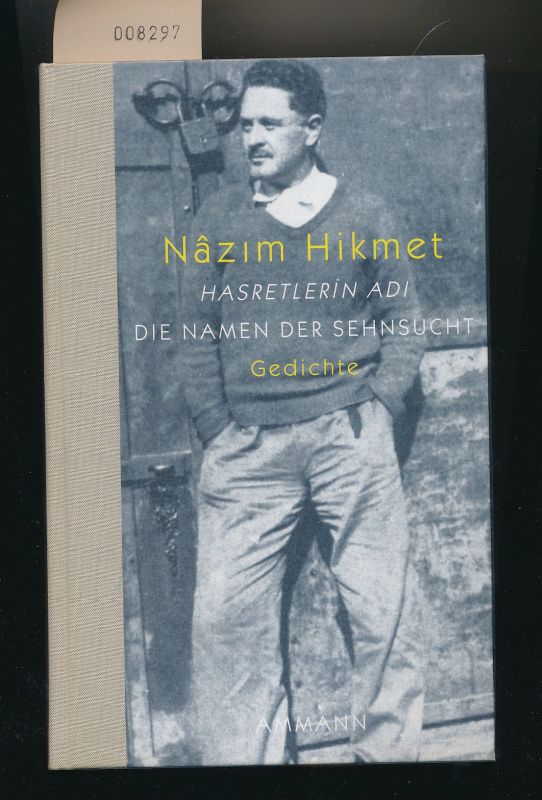 Die Namen der Sehnsucht - Gedichte - Türkisch-Deutsch - Hikmet, Nazim