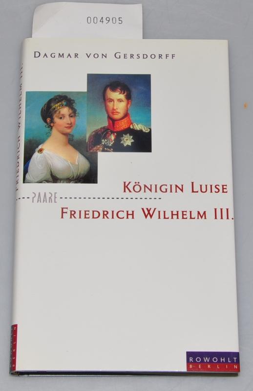 Paare - Königin Luise und Friedrich Wilhelm III 3 - Gersdorff, Dagmar von