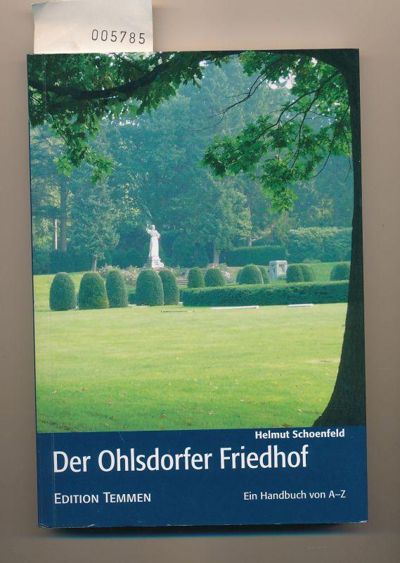 Der Ohlsdorfer Friedhof - Ein Handbuch von A-Z - Schoenfeld, Helmut