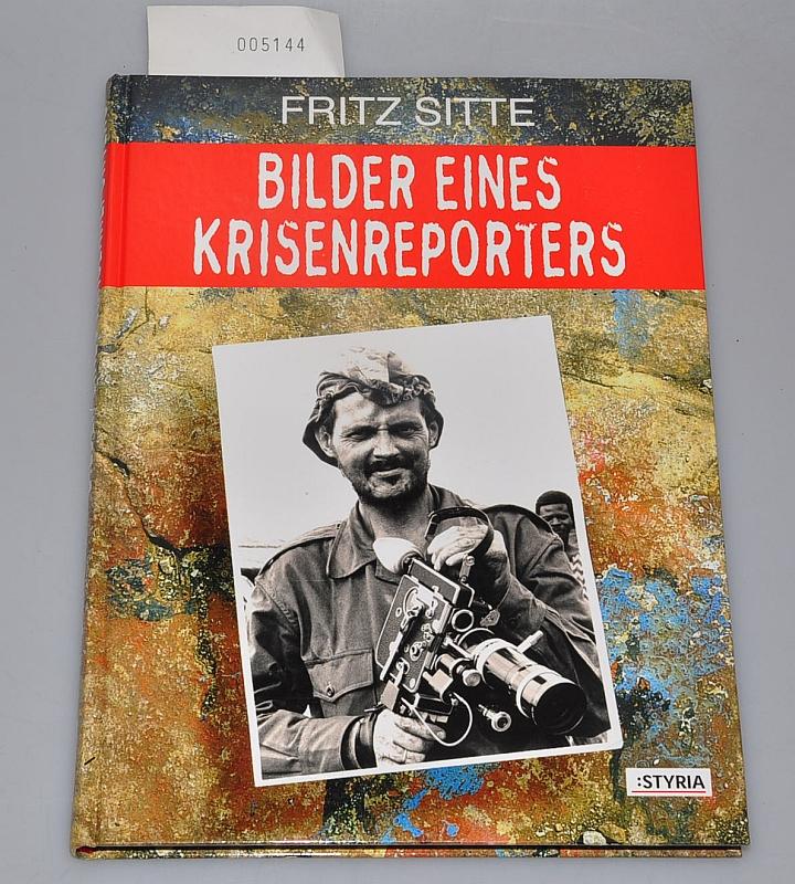Bilder eines Krisenreporters - Sitte, Fritz