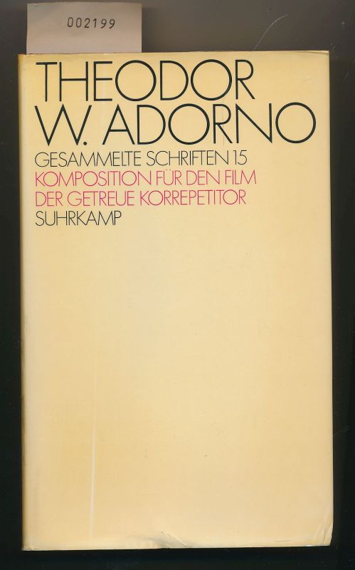 Gesammelte Schriften 15 - Komposition für den Film - Der Getreue Korrepetitor - Adorno, Theodor W.