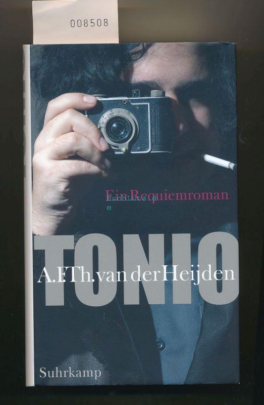 Tonio - Ein Requiemroman - Heijden, A.F.Th. van der