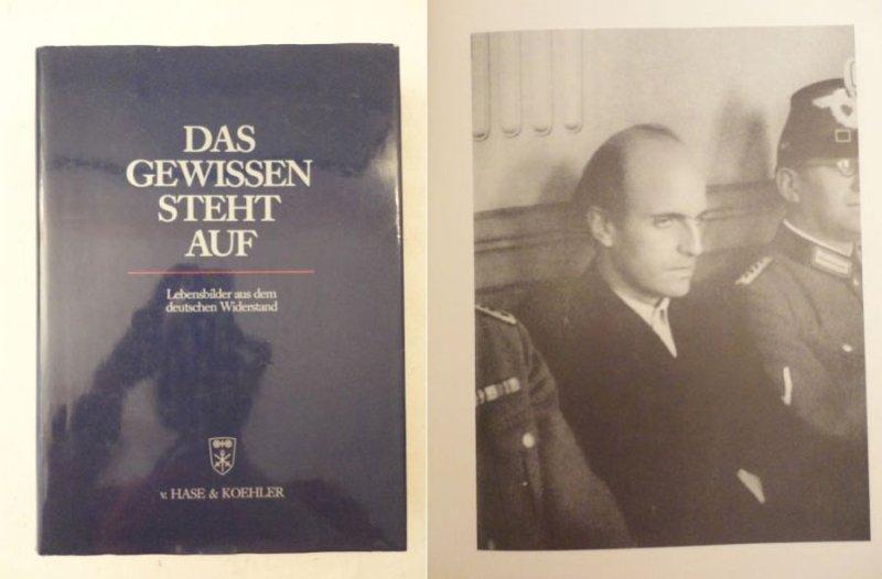 Das Gewissen steht auf. Lebensbilder aus dem deutschen Widerstand 1933-1945. Gesammelt und herausgegeben von Annedore Leber in Zusammenarbeit mit Willy Brandt und Dietrich Bracher. Neu herausgegeben in Verbindung mit der Forschungsgemeinschaft 20. Juli e.V. * mit O r i g i n a l - S c h u t z u m s c h l a g Dieses Buch wird von uns nur zur staatsbürgerlichen Aufklärung und zur Abwehr verfassungswidriger Bestrebungen angeboten (§86 StGB) - Karl Dietrich Bracher (Herausgeber)