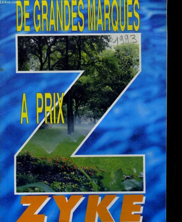 CATALOGUEde GRANDES MARQUES A PRIX Z, ZYKE. ARROSAGE - PISCINE - BALNEO COLLECTIF [Bon] [Couverture souple]