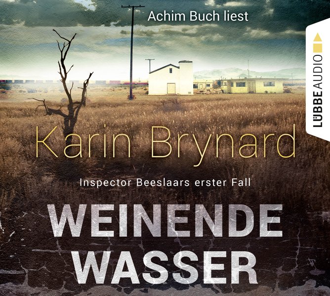 Achim Buch liest Karin Brynard Weinende Wasser : Inspector Beeslaars erster Fall. aus dem Englischen übersetzt von Dietmar Schmidt - Brynard, Karin (Verfasser), Achim (Erzähler) Buch und Dietmar (Übersetzer) Schmidt