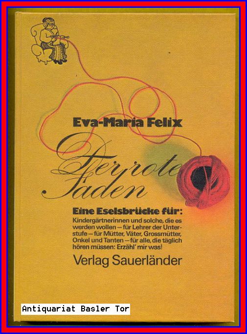 Der rote Faden. - Felix, Eva-Maria