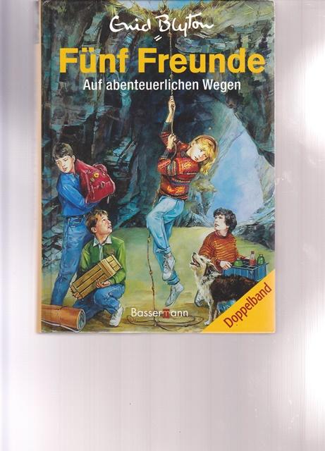 Fünf Freunde. Auf abenteuerlichen Wegen. - Blyton, Enid