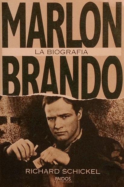 Marlon Brando: la biografía. - Schickel, Richard
