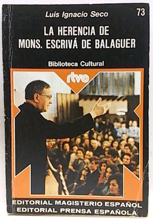 La Herencia De Monseñor Escrivá De Balaguer - Seco, Luis Ignacio