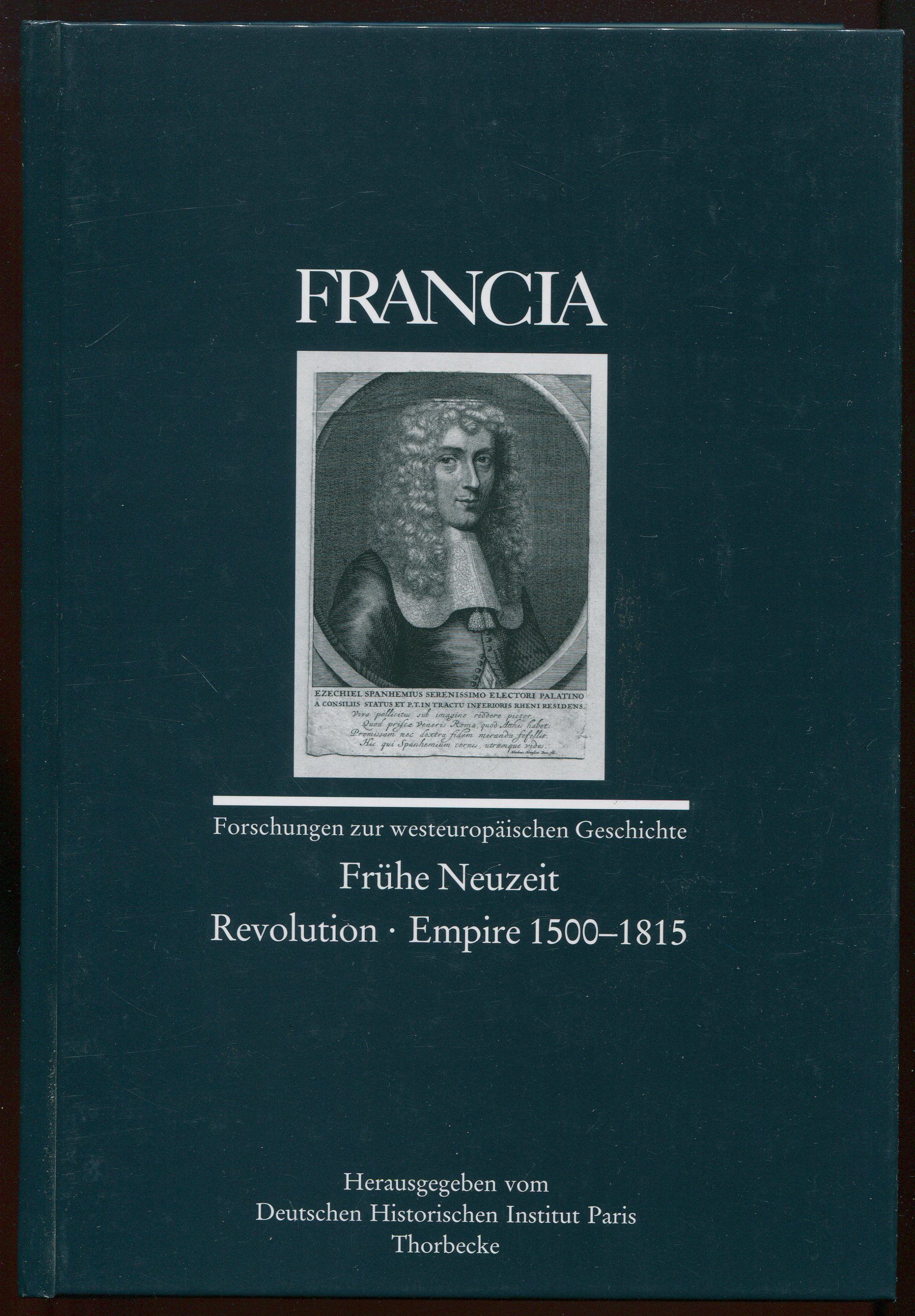 Francia Band 34/2 (2007) - Frühe Neuzeit. Revolution. Empire 1500-1815 - Deutschen Historischen Institut Paris (herausgegeben vom)