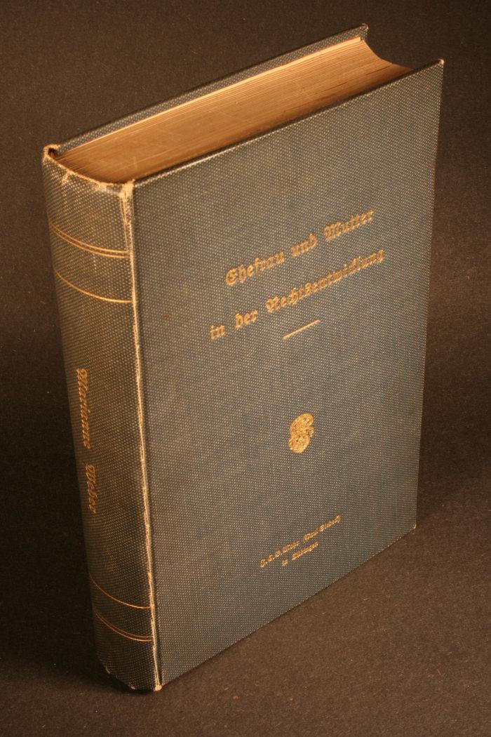 Ehefrau und Mutter in der Rechtsentwicklung, eine Einführung. - Weber, Marianne, 1870-1954