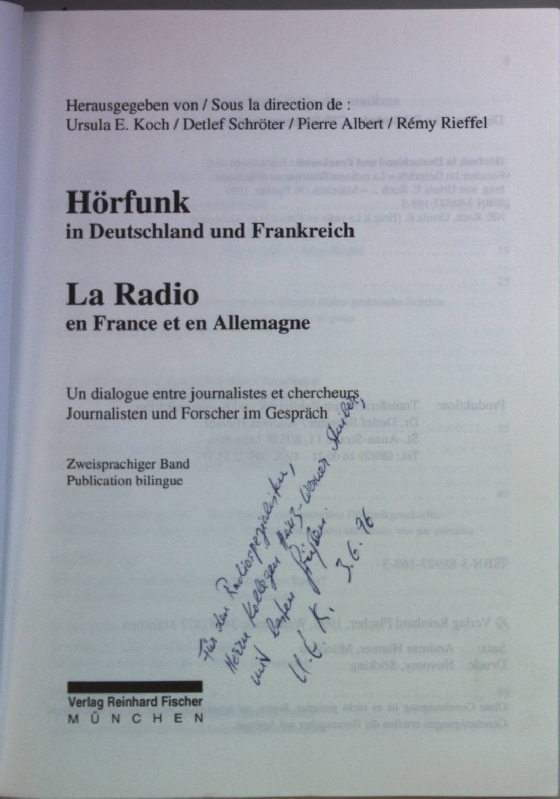 Hörfunk in Deutschland und Frankreich : Journalisten und Forscher im Gespräch/ La radio en France et en Allemagne (SIGNIERTES EXEMPLAR) Zweisprachiger Band/ Publication bilingue; - Koch, Ursula E. (Hrsg.)